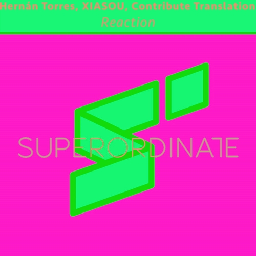 Hernan Torres & Xiasou & Contribute Translation - Reaction [SUPER400]